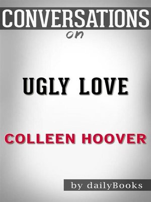 cover image of Ugly Love--A Novel by Colleen Hoover | Conversation Starters